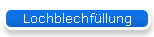 Lochblechf�llung